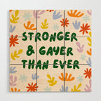 Stronger and Gayer Than Ever Wood Wall Art Gallery Image 1