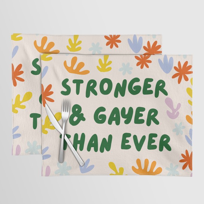 Stronger and Gayer Than Ever Placemat Gallery Image 1