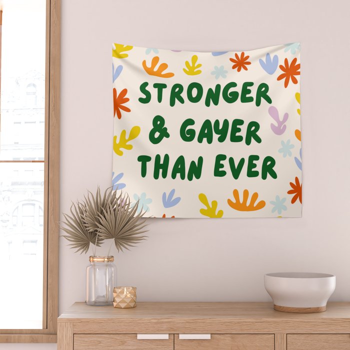Stronger and Gayer Than Ever Wall Tapestry Gallery Image 2