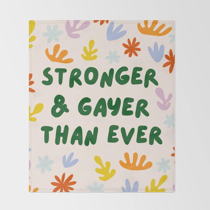 Stronger and Gayer Than Ever Throw Blanket Gallery Image 2