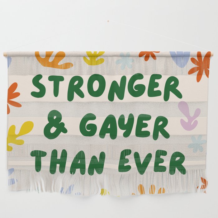 Stronger and Gayer Than Ever Wall Hanging Gallery Image 1