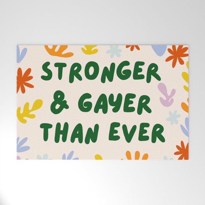 Stronger and Gayer Than Ever Welcome Mat Gallery Image 1