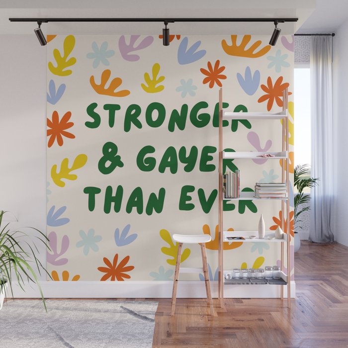 Stronger and Gayer Than Ever Wall Mural Gallery Image 1
