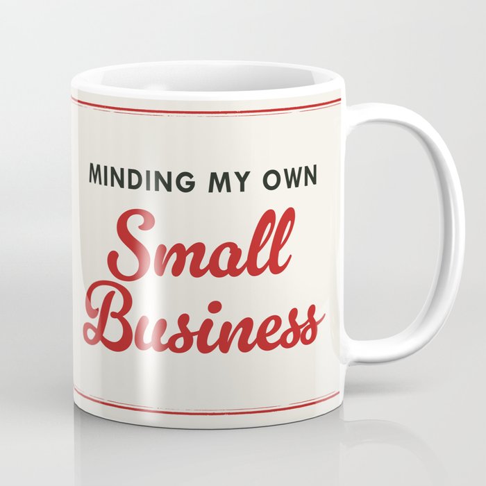 Minding My Own Small Business Coffee Mug Gallery Image 1