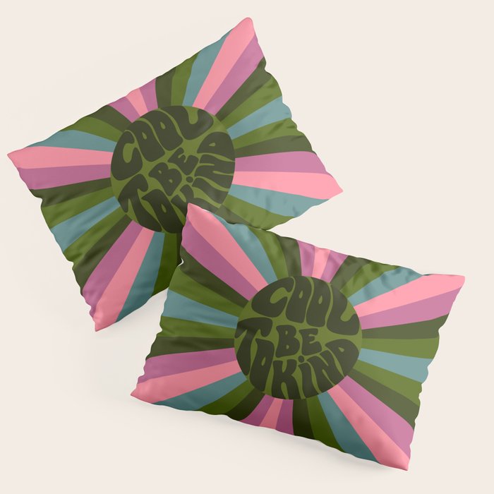 Cool to be Kind  Pillow Sham Gallery Image 3