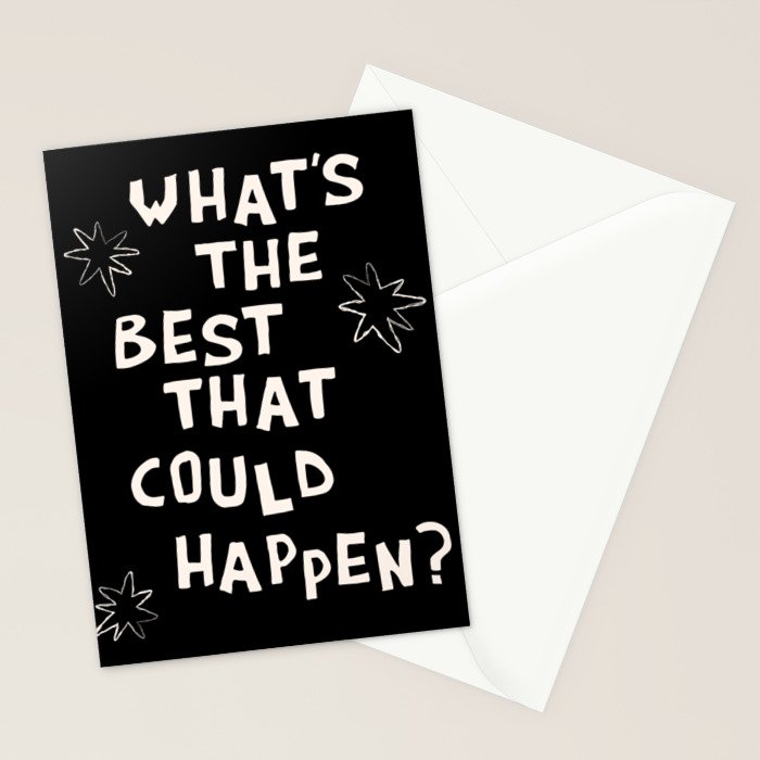 What's The Best That Could Happen in Black and White Stationery Card Gallery Image 2