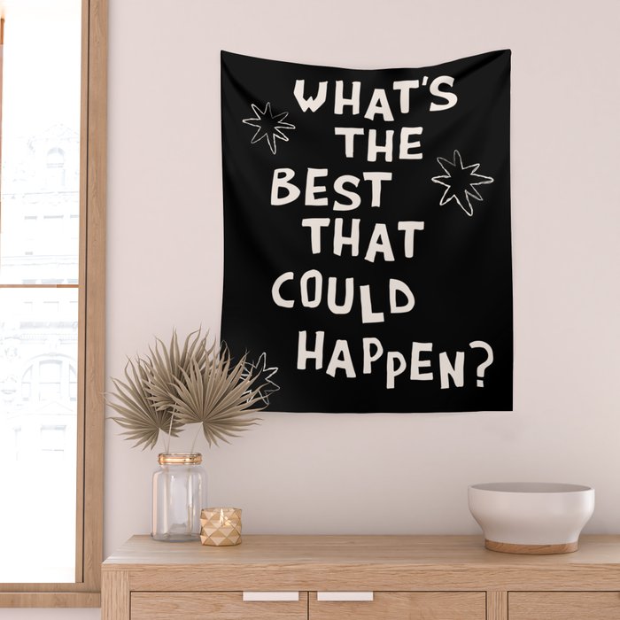 What's The Best That Could Happen in Black and White Wall Tapestry Gallery Image 2