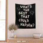 What's The Best That Could Happen in Black and White Wall Tapestry Gallery Image 2
