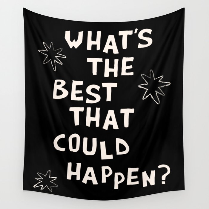 What's The Best That Could Happen in Black and White Wall Tapestry Gallery Image 4