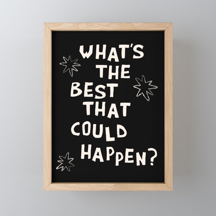 What's The Best That Could Happen in Black and White Mini Art Print Gallery Image 1