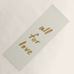 All For Love - Brush Script Typography Quote - Gold Yoga Mat Gallery Image 1