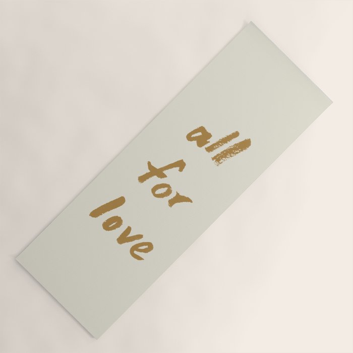 All For Love - Brush Script Typography Quote - Gold Yoga Mat Gallery Image 1