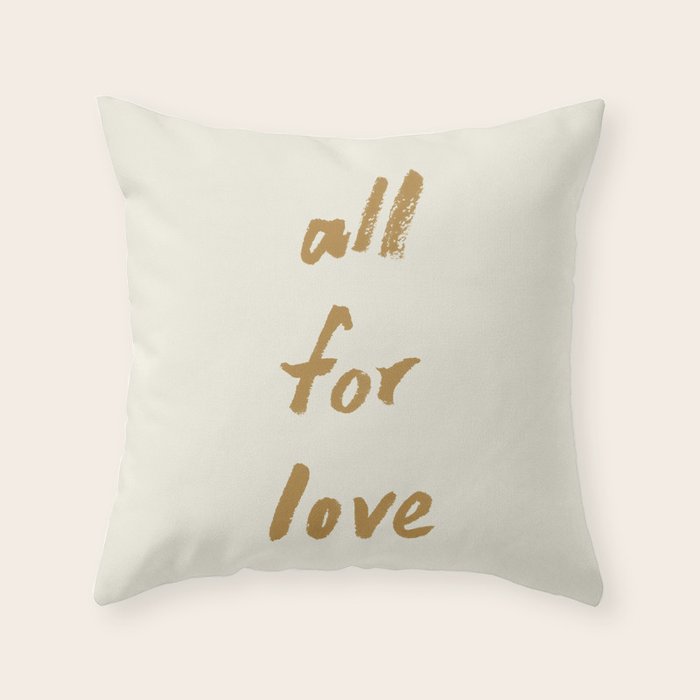 All For Love - Brush Script Typography Quote - Gold Throw Pillow Gallery Image 6