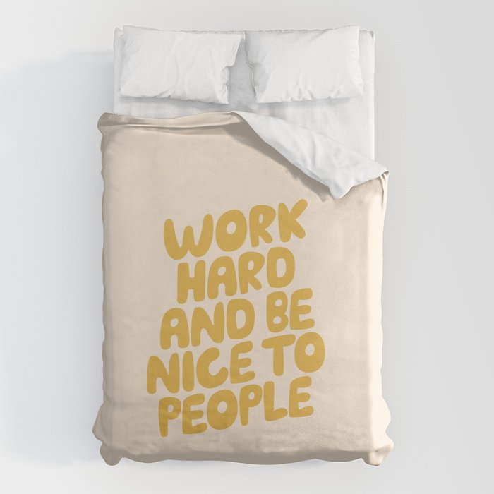 Work Hard and Be Nice to People Duvet Cover Gallery Image 6