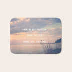 Live in the Sunshine, Swim the Sea Bath Mat Gallery Image 1