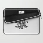 IN THE MIDST OF WHERE YOUâRE GOING DONâT FORGET TO ENJOY WHERE YOU ARE motivational typography Laptop Sleeve Gallery Image 2