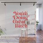 You're Doing Great Bitch Wall Mural Gallery Image 1