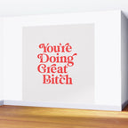 You're Doing Great Bitch Wall Mural Gallery Image 2
