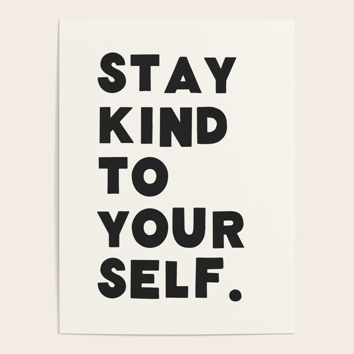 stay kind to yourself. Poster Gallery Image 1