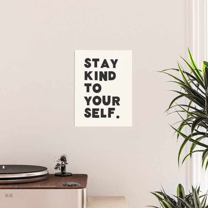 stay kind to yourself. Poster Gallery Image 2