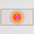 Be The Energy You Want To Attract  Desk Mat Gallery Image 3