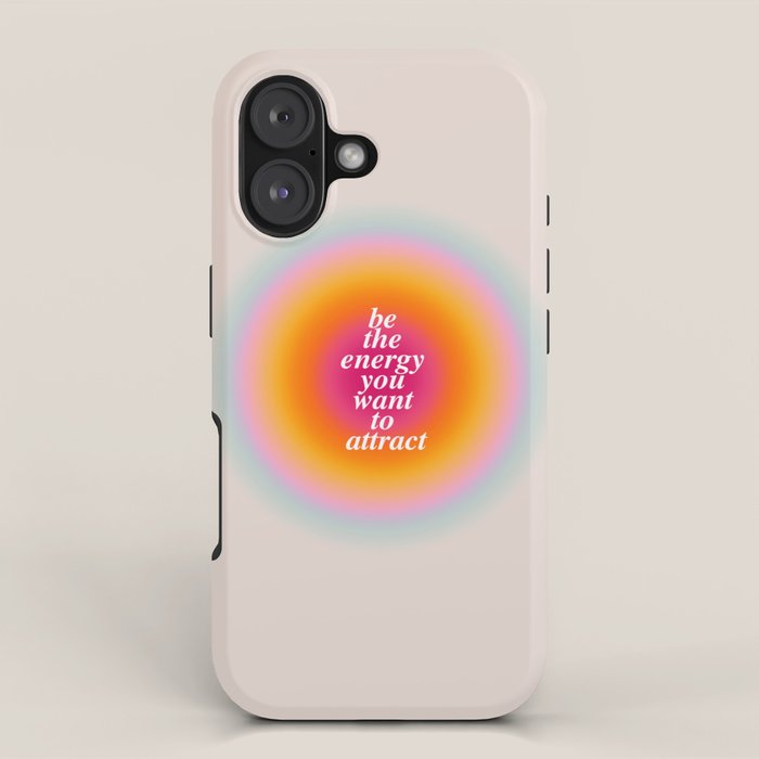 Be The Energy You Want To Attract  iPhone Case Gallery Image 1
