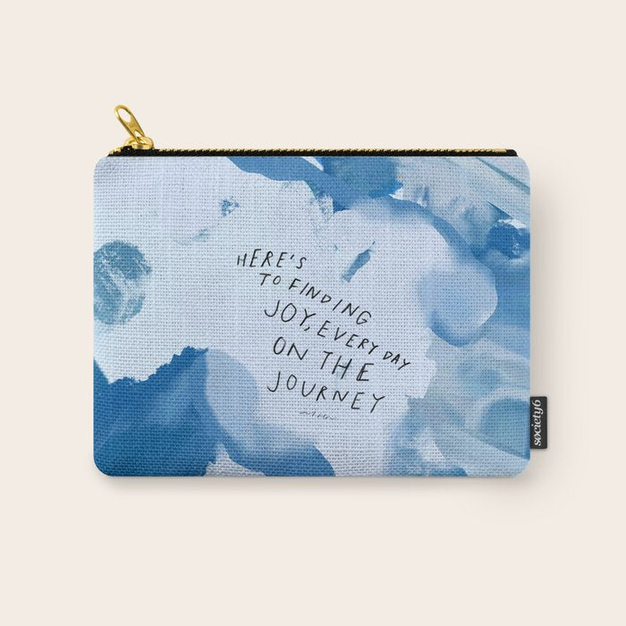 "Here's To Finding Joy, Every Day On The Journey" Carry All Pouch Gallery Image 1