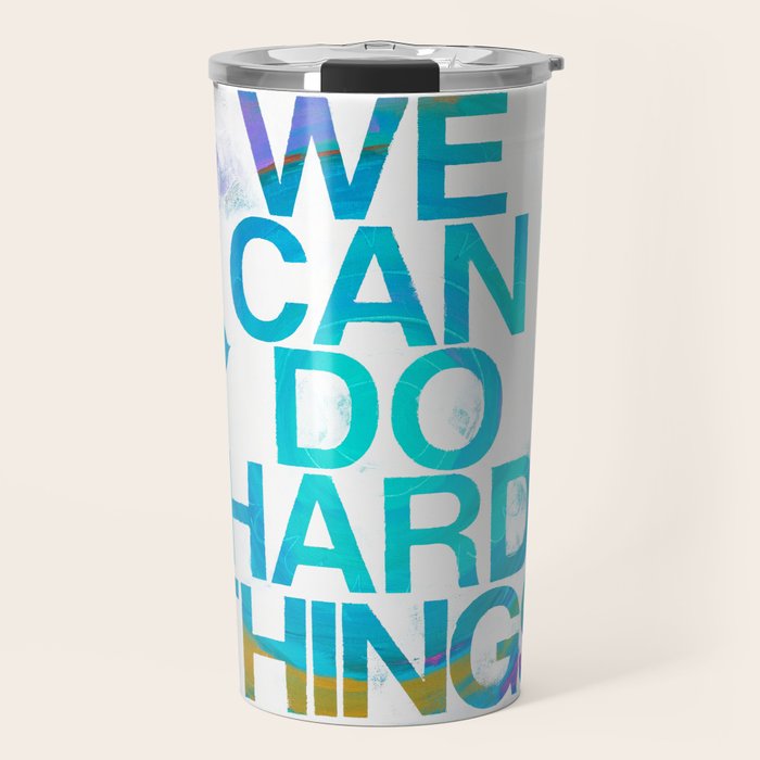 We Can Do Hard Things Travel Mug Gallery Image 1