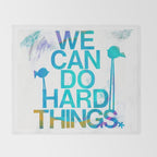 We Can Do Hard Things Throw Blanket Gallery Image 2