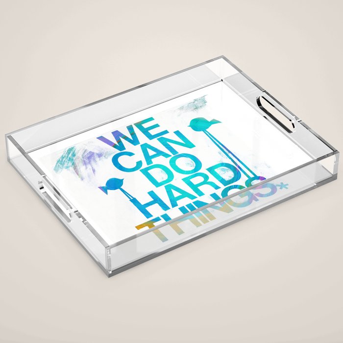 We Can Do Hard Things Acrylic Tray Gallery Image 1