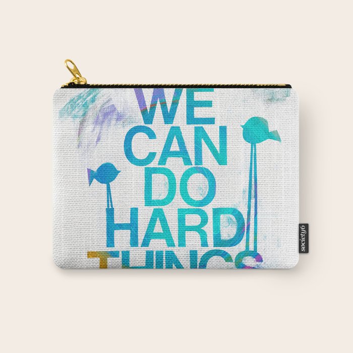 We Can Do Hard Things Carry All Pouch Gallery Image 1