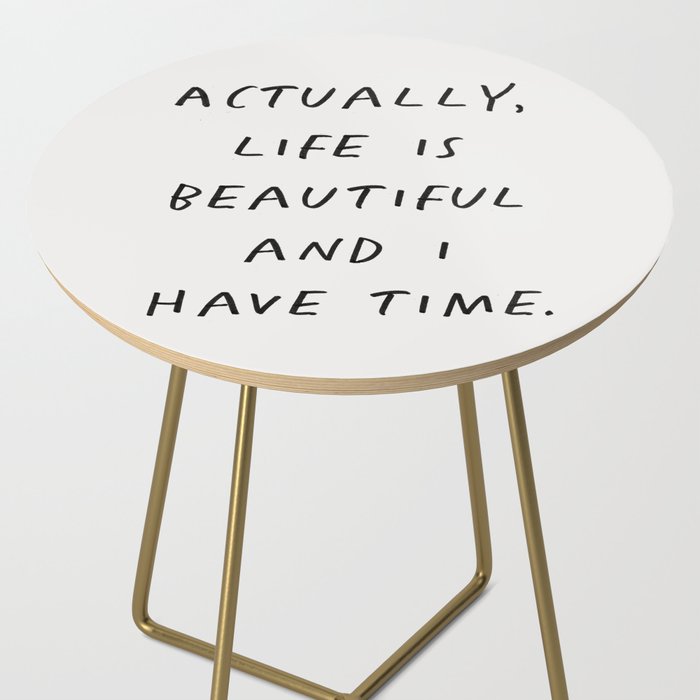 Actually Life is Beautiful and I Have Time Side Table Gallery Image 2