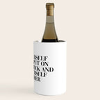 Pour Yourself a Drink, Put on Some Lipstick and Pull Yourself Together black-white home wall decor Wine Chiller Gallery Image 3