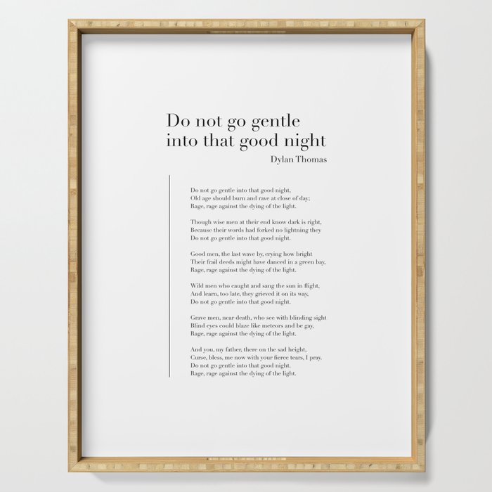 Do not go gentle into that good night by Dylan Thomas Serving Tray Gallery Image 1