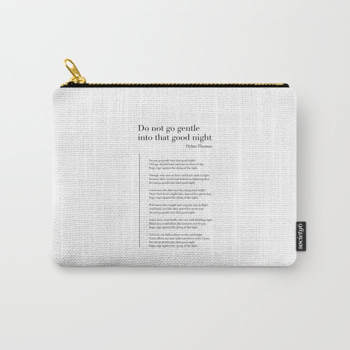 Do not go gentle into that good night by Dylan Thomas Carry All Pouch Gallery Image 1