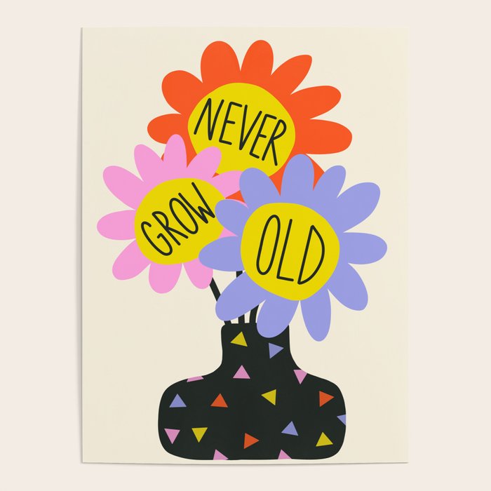 Never Grow Old Flower Vase - Forever Young Quote Poster Gallery Image 4