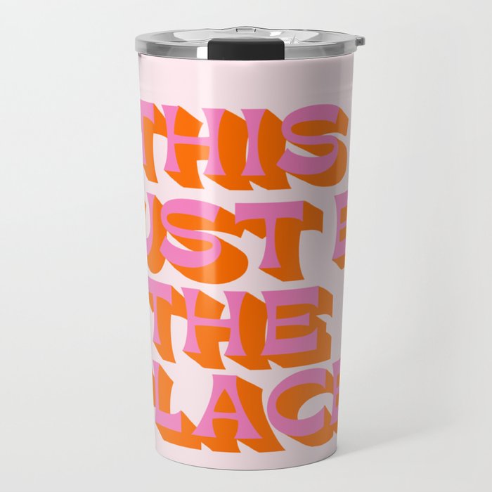 This must be the place Travel Mug Gallery Image 1