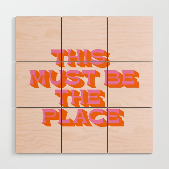 This must be the place Wood Wall Art Gallery Image 1