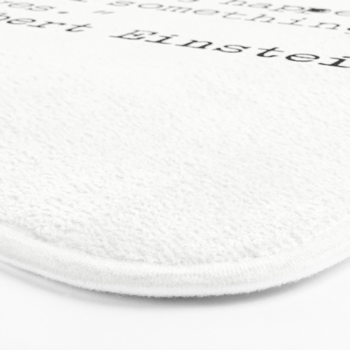 âNothing happens until something moves.â  Albert Einstein Bath Mat Gallery Image 3