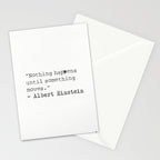 âNothing happens until something moves.â  Albert Einstein Stationery Card Gallery Image 2