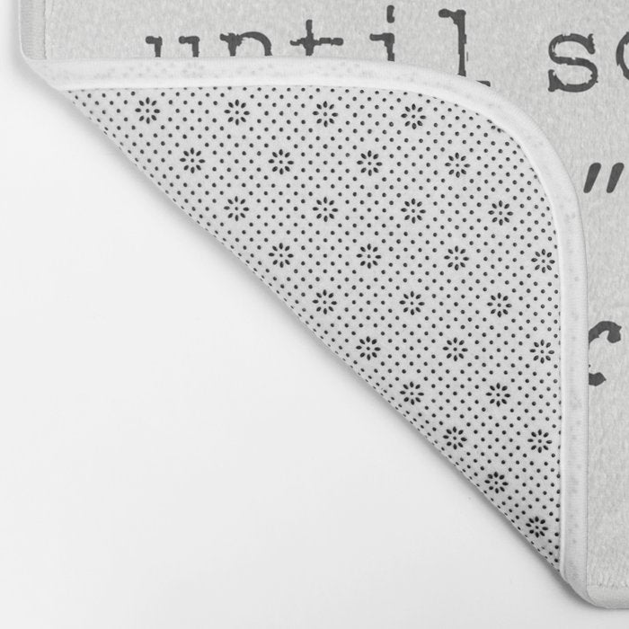 âNothing happens until something moves.â  Albert Einstein Bath Mat Gallery Image 2