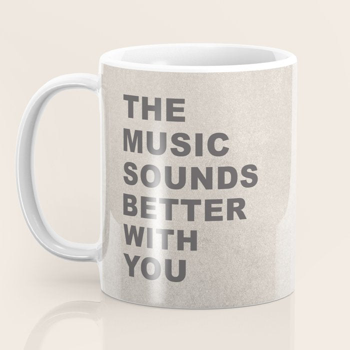 The Music Sounds Better With You Coffee Mug Gallery Image 3