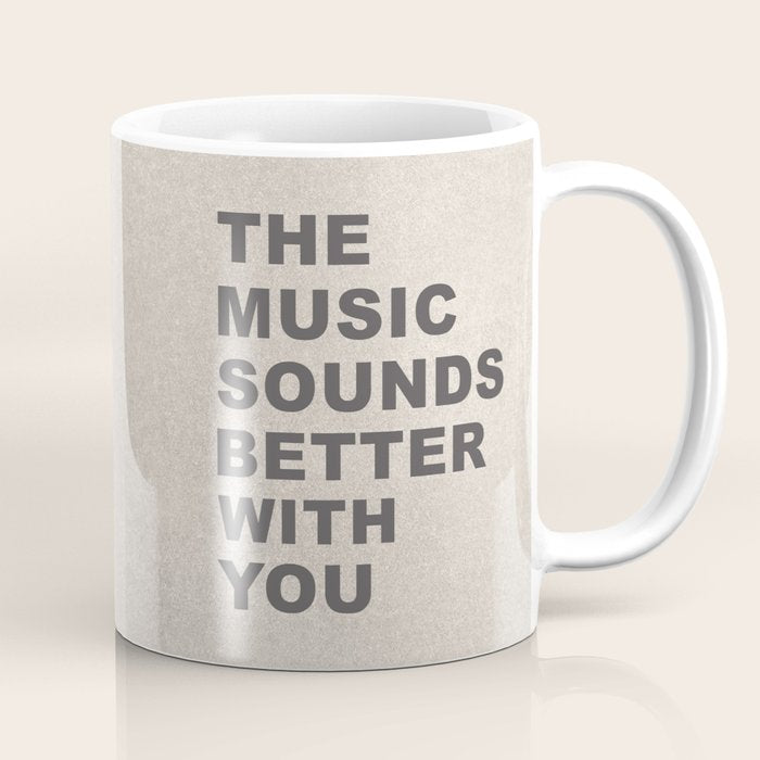The Music Sounds Better With You Coffee Mug Gallery Image 1