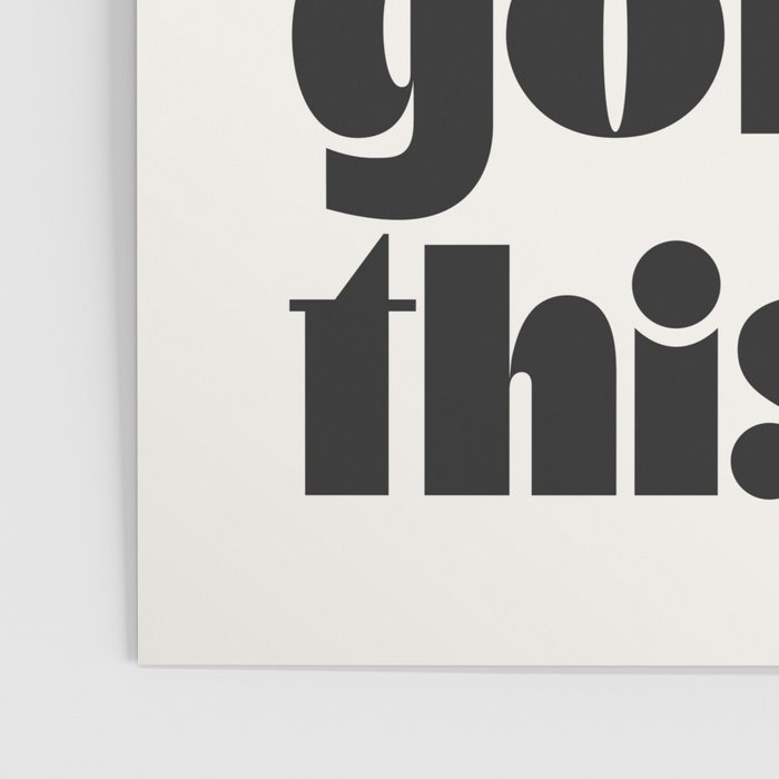girl, you totally got this. Poster Gallery Image 3