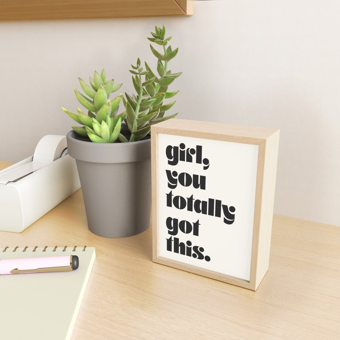 girl, you totally got this. Mini Art Print Gallery Image 2
