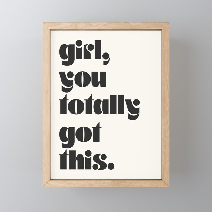 girl, you totally got this. Mini Art Print Gallery Image 1
