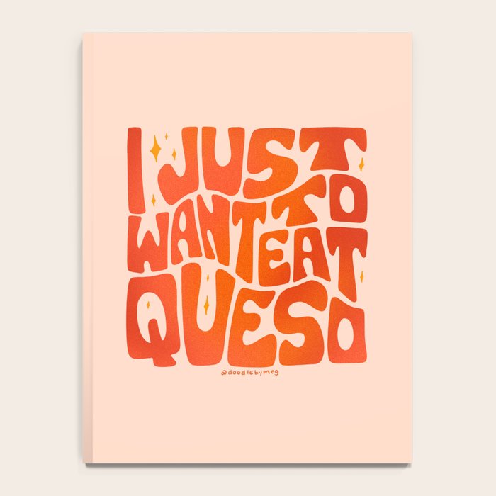 I Just Want to Eat Queso Notebook Gallery Image 4