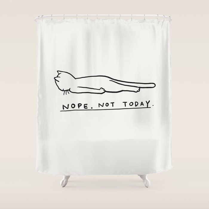 Nope, Not Today Shower Curtain Gallery Image 1