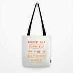 Don't Set Yourself On Fire Quote Tote Bag Gallery Image 2