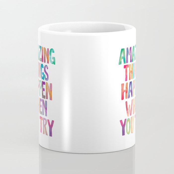 AMAZING THINGS HAPPEN WHEN YOU TRY rainbow watercolor Coffee Mug Gallery Image 4